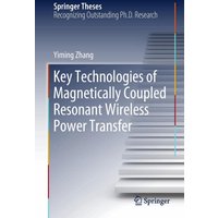 Key Technologies of Magnetically-Coupled Resonant Wireless Power Transfer