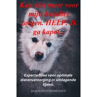 Kan niet meer voor mijn huisdier zorgen. HELP! Ik ga kapot...