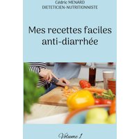 Mes recettes faciles anti-diarrhée