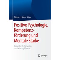 Positive Psychologie, Kompetenzförderung und Mentale Stärke