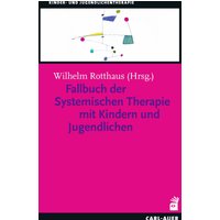 Fallbuch der Systemischen Therapie mit Kindern und Jugendlichen