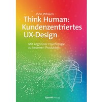 Think Human: Kundenzentriertes UX-Design