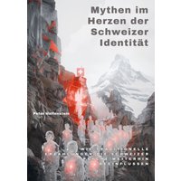 Mythen im Herzen der Schweizer Identität