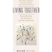 Living Together - Roland Barthes, the Individual and the Community