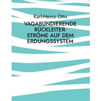 Vagabundierende Rückleiter-Ströme auf dem Erdungssystem