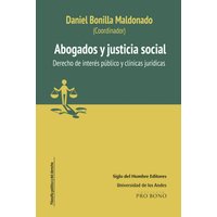 Abogados y justicia social Derecho de interés público y Clínicas jurídicas