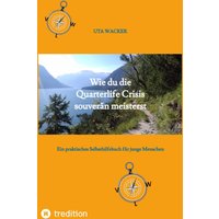 Wie du die Quarterlife Crisis souverän meisterst, indem du aus der Krise eine Chance machst und deinen eigenen Weg findest
