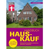 Handbuch Hauskauf: Vermögensanalyse - Bausteine der Finanzierung - Kaufvertrag und wichtige Dokumente