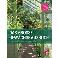 Das große Gewächshausbuch für Einsteiger und Fortgeschrittene