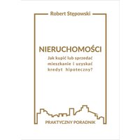 Nieruchomości. Jak kupić lub sprzedać mieszkanie i uzyskać kredyt hipoteczny?
