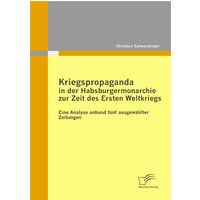 Kriegspropaganda in der Habsburgermonarchie zur Zeit des Ersten Weltkriegs