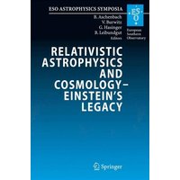 Relativistic Astrophysics and Cosmology – Einstein’s Legacy