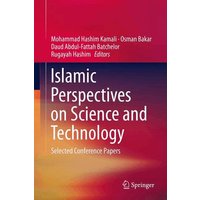 Islamic Perspectives on Science and Technology