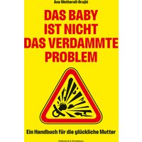 Das Baby ist nicht das verdammte Problem