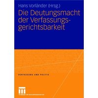 Die Deutungsmacht der Verfassungsgerichtsbarkeit