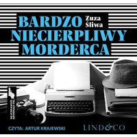 Bardzo niecierpliwy morderca. Najciekawsze kryminały PRL. Tom 2