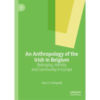 An Anthropology of the Irish in Belgium