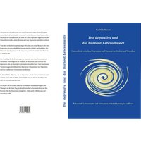 Das depressive und das Burnout-Lebensmuster: Unterschiede zwischen Depression und Burnout im Erleben und Verhalten