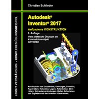 Autodesk Inventor 2017 - Aufbaukurs Konstruktion