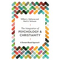 The Integration of Psychology and Christianity