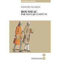Rousseau par ceux qui l’ont vu