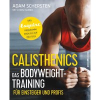 Calisthenics – Das Bodyweight-Training für Einsteiger und Profis
