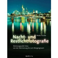Nacht- und Restlichtfotografie
