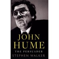 John Hume The Persuader