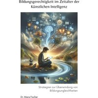 Bildungsgerechtigkeit im Zeitalter der Künstlichen Intelligenz