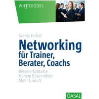 Networking für Trainer, Berater, Coachs