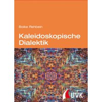 Kaleidoskopische Dialektik