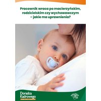 Pracownik wraca po macierzyńskim, rodzicielskim czy wychowawczym – jakie ma uprawnienia?