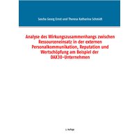 Analyse des Wirkungszusammenhangs zwischen Ressourceneinsatz in der externen Personalkommunikation, Reputation und Wertschöpfung am Beispiel der DA...