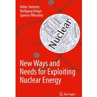 New Ways and Needs for Exploiting Nuclear Energy