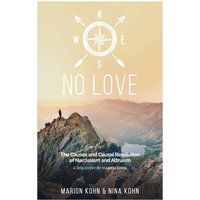 NO LOVE, The Causes and Causal Resolution of Narcissism and Altruism