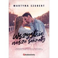 Wszystkie nasze sekrety. Sekrety i kłamstwa tom 1
