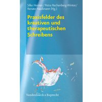 Praxisfelder des kreativen und therapeutischen Schreibens