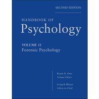 Handbook of Psychology, Volume 11, Forensic Psychology