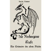 Die Verborgene Kraft - Ein Grimoire des alten Pfades