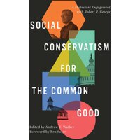 Social Conservatism for the Common Good