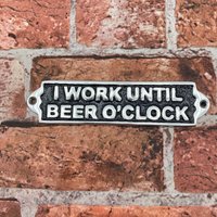 Msl Aluminium 'i Work Until Beer' Sign - 20cm