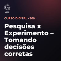 Certificação Profissional em Pesquisa x Experimento – Tomando decisões corretas