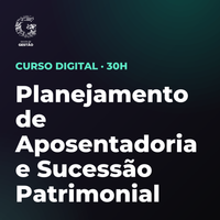 Certificação Profissional em Planejamento de Aposentadoria e Sucessão Patrimonial