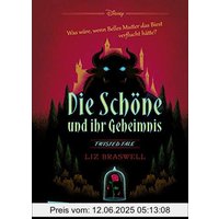 Disney – Twisted Tales: Die Schöne und ihr Geheimnis (Die Schöne und das Biest): Was wäre, wenn Belles Mutter das Biest verflucht hätte? Für alle Fans der Villains-Bücher