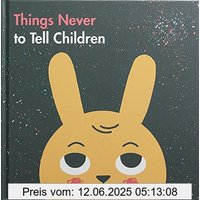 Things Never to Tell Children (School of Life)