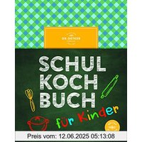 Das Dr. Oetker Schulkochbuch für Kinder