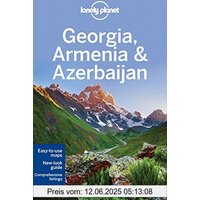 Georgia Armenia & Azerbaijan (Lonely Planet Georgia, Armenia & Azerbaijan)