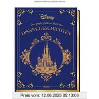 Disney: Das große goldene Buch der Disney-Geschichten: Zauberhaftes Vorlesebuch für die ganze Familie