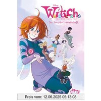 WITCH - Das Herz der Freundschaft: Eine neue Ursprungsgeschichte für die magischen Wächterinnen Kandrakars