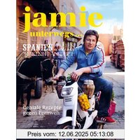 Jamie unterwegs... Geniale Rezepte gegen Fernweh.